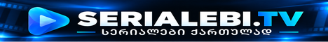 SERIALEBI.TV - სერიალები ქართულად
